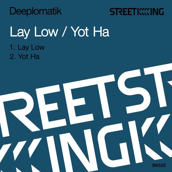 Deeplomatik - Lay Low / Yot Ha / Street King
