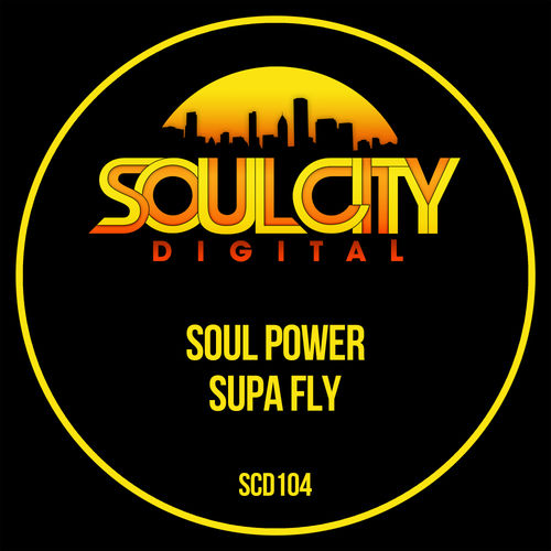 Soul Power - Supa Fly / Soul City Digital