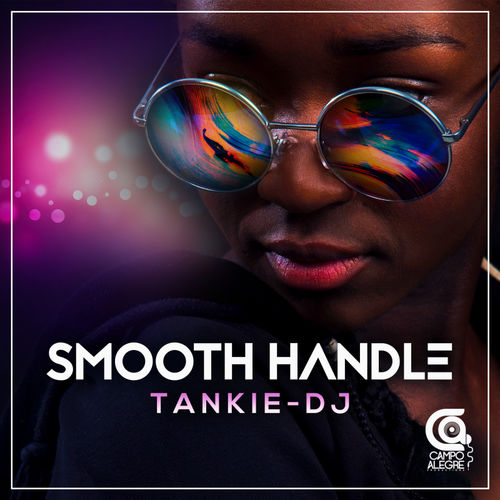 Tankie-DJ - Smooth Handle / Campo Alegre Productions