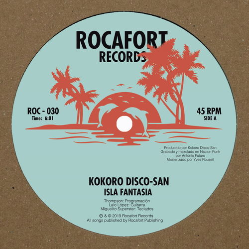 Kokoro Disco-San - Isla Fantasía / Sonic Feeling / Rocafort Records