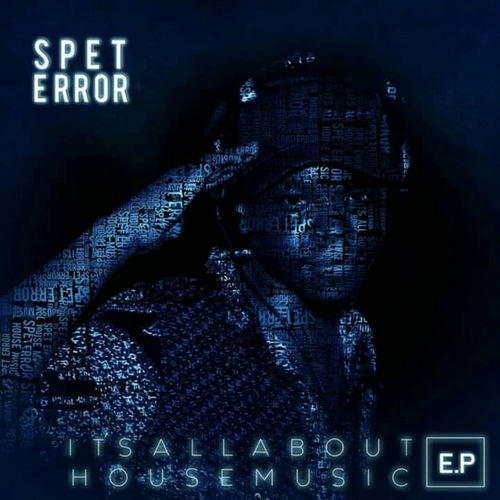Spet Error - I'ts All About House Music EP / Gentle Soul Records