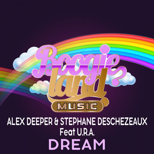 Alex Deeper & Stephane Deschezeaux ft U.R.A. - Dream / Boogie Land Music