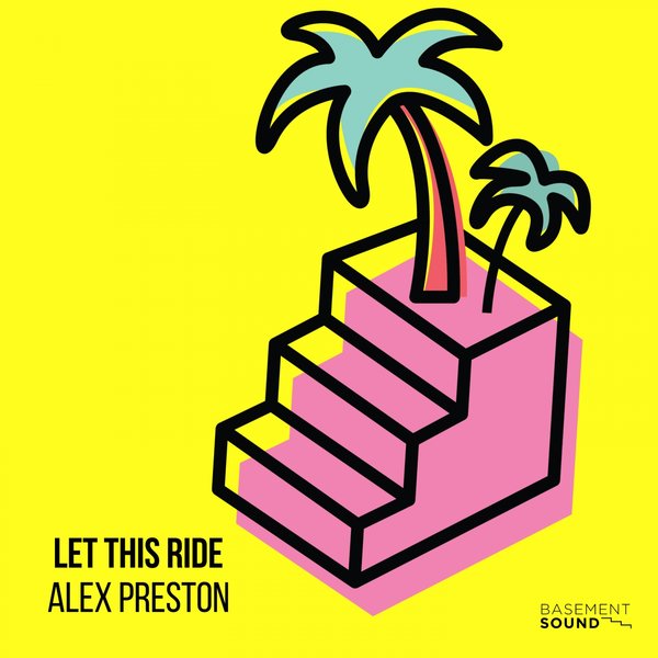 Alex Preston - Let This Ride / Basement Sound
