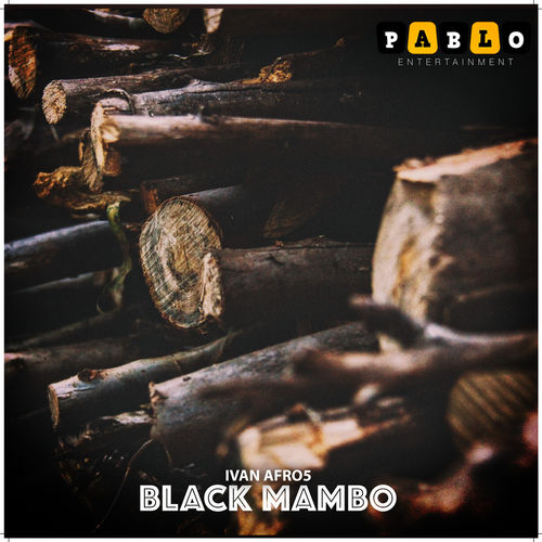 Ivan Afro5 & Dj Scobar - Black Mambo / Pablo Entertainment