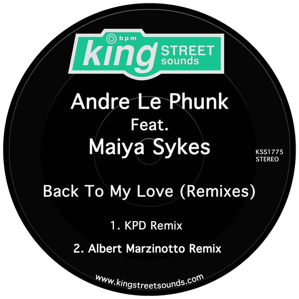 Andre Le Phunk feat Maiya Sykes - Back To My Love (Remix) / King Street Sounds