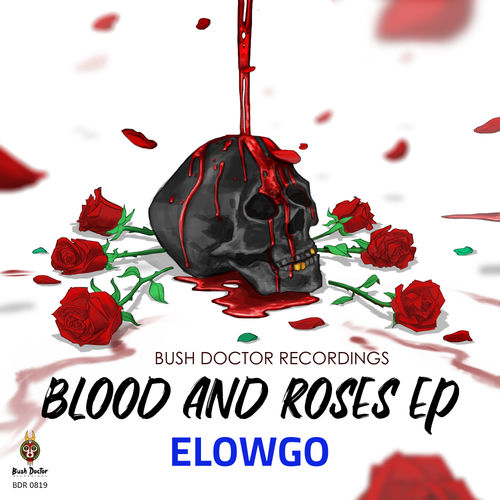 Elowgo - Blood & Roses / Bush Doctor Recordings