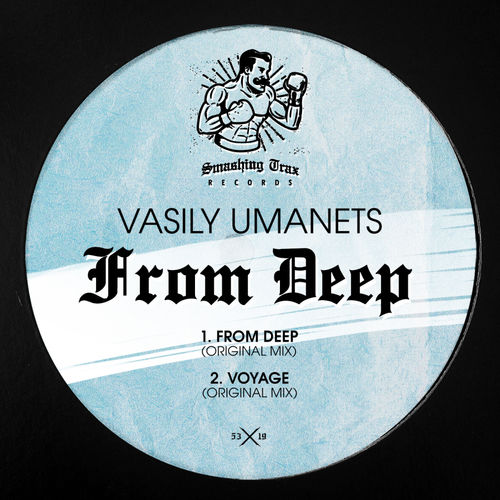 Vasily Umanets - From Deep / Smashing Trax Records
