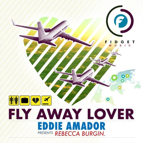 Eddie Amador ft Rebecca Burgin - Fly Away Lover / Fidget Music