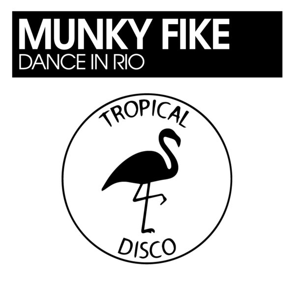 Munky Fike - Dance In Rio / Tropical Disco Records