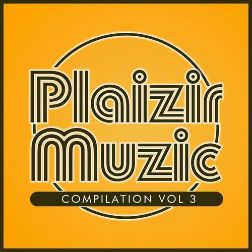 VA - Compilation, Vol. III / Plaizir Muzic
