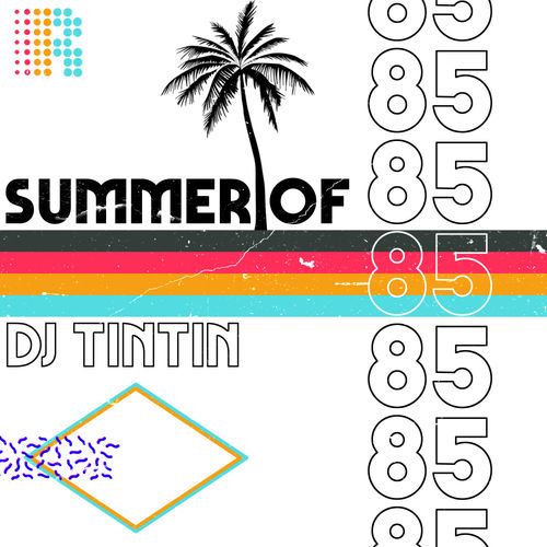Dj TinTin - Summer Of 85 / Rodtopp Records