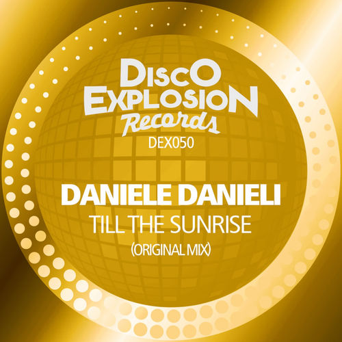 Daniele Danieli - Till The Sunrise / Disco Explosion Records