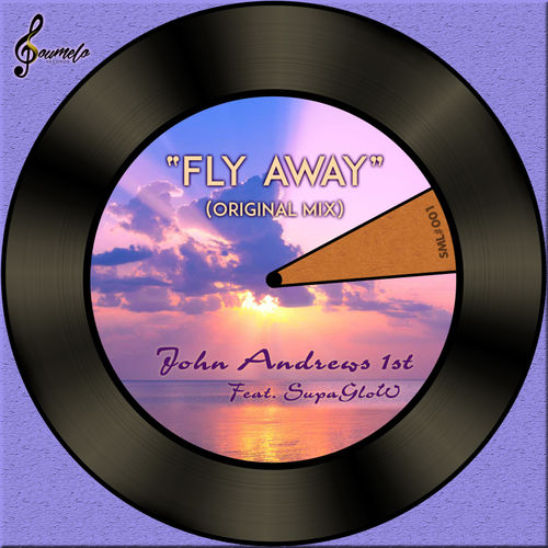 John Andrews 1st - Fly Away (feat. SupaGloW) / Soumelo Records