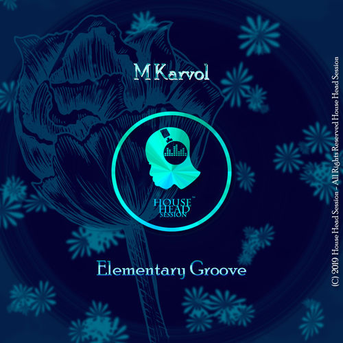 M Karvol - Elementary Groove / House Head Session