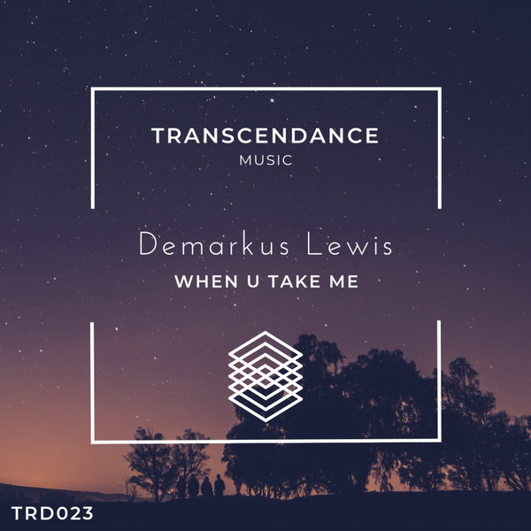Demarkus Lewis - When U Take Me / Transcendance Music