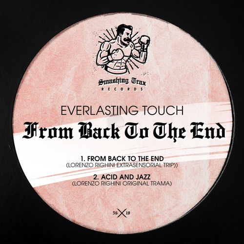 Everlasting Touch - From Back To The End / Smashing Trax Records