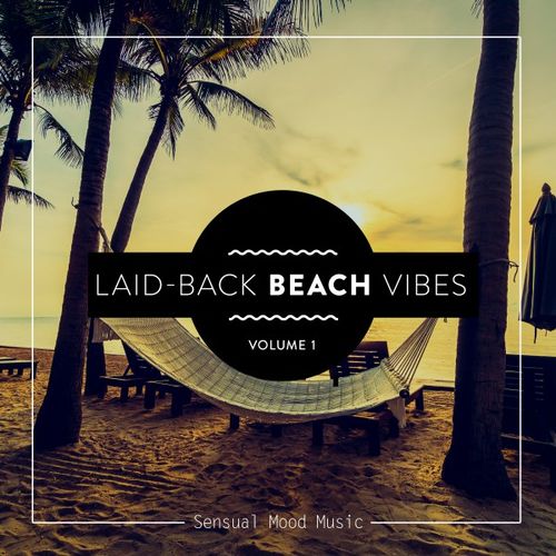 VA - Laid-Back Beach Vibes, Vol. 1 / Sensual Mood Music