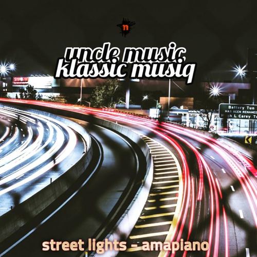 Uncle Music - Street Lights (Amapiano) / Loops AND Drumz