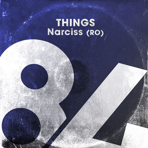Narciss (RO) - Things / 84Bit Music