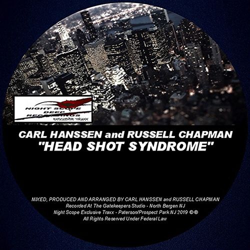 Carl Hanssen & Russell Chapman - Head Shot Syndrome / Night Scope Deep Exclusive Traxx