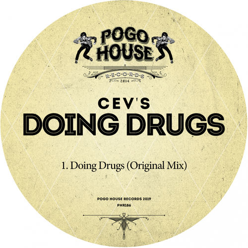CEV's - Doing Drugs / Pogo House Records