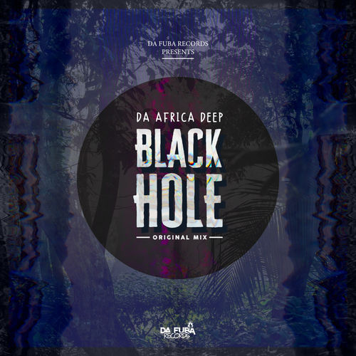 Da Africa Deep - Black Hole / Da Fuba Records