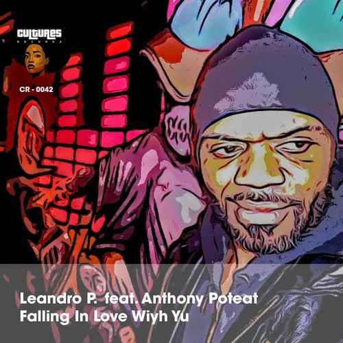 Leandro P. ft Anthony Poteat - Falling in Love Wiyh Yu / Cultures Records