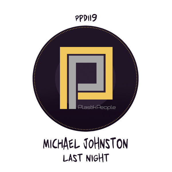 Michael Johnston - Last Night / Plastik People Digital