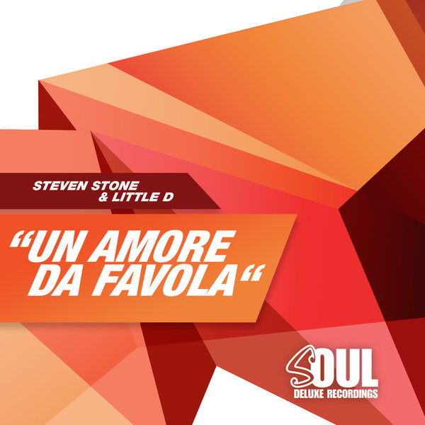 Steven Stone & Little D - Un Amore Da Favola / Soul Deluxe