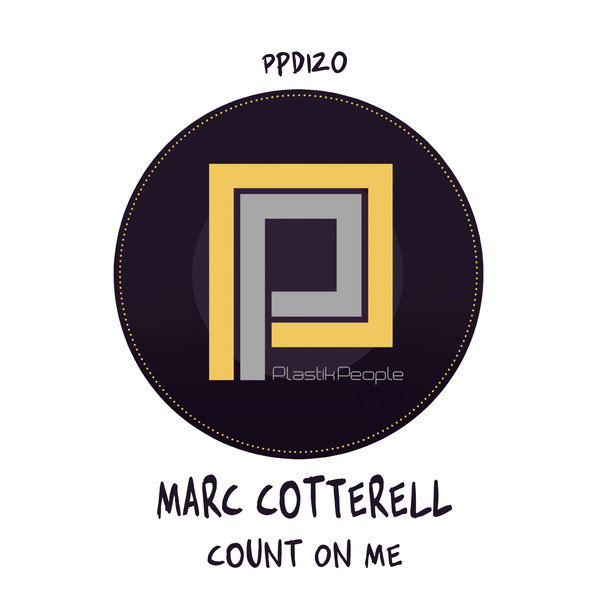 Marc Cotterell feat. Troy Denari - Count On Me / Plastik People Digital
