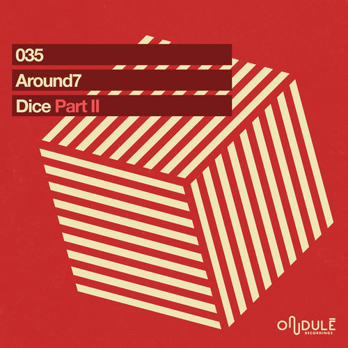 Around7 - Dice Pt.2 / Ondulé Recordings