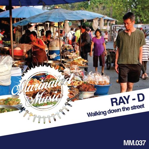 Ray-D - Walking Down the Street / Marinated Music