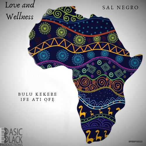 Sal Negro - Love and Wellness / BladeRecords