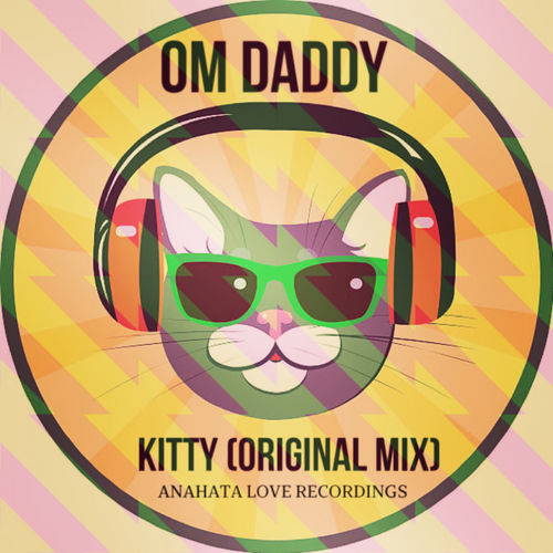 OM Daddy - Kitty / Anahata Love Recordings