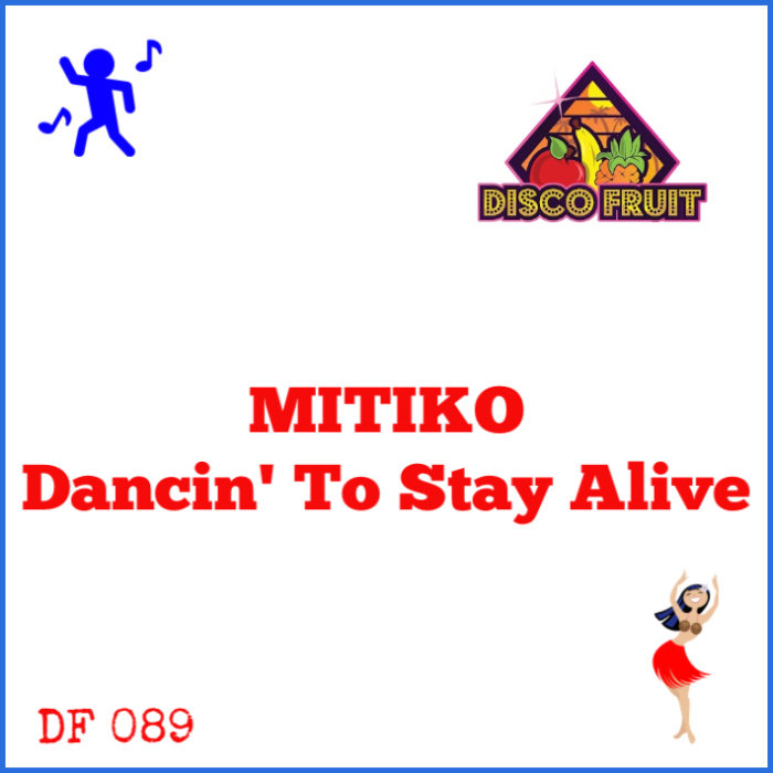 Mitiko - Dancin' To Stay Alive / Disco Fruit