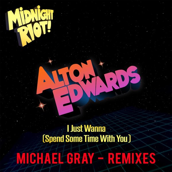 Alton Edwards - I Just Wanna (Spend Some Time with You) / Midnight Riot