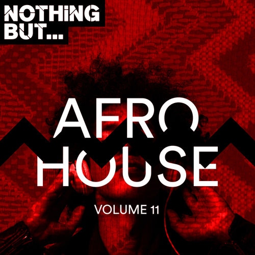 VA - Nothing But... Afro House, Vol. 11 / Nothing But
