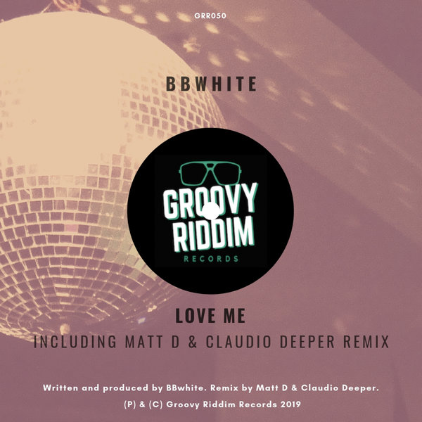 BBwhite - Love Me / Groovy Riddim Records