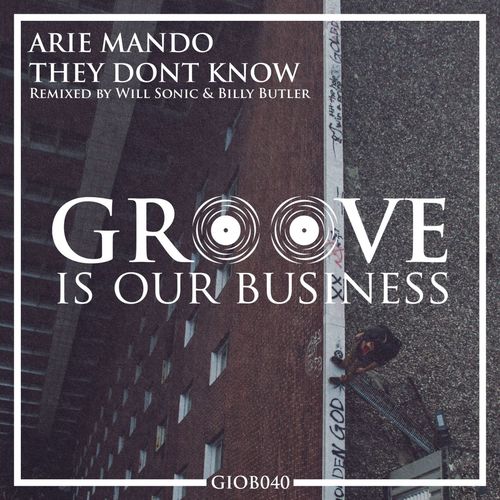 Arie Mando - They Don't Know / Groove Is Our Business