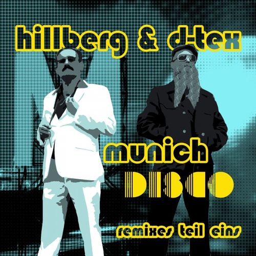 Hillberg & D-Tex - Munich Disco Remixes (Teil Eins) / Fire Music