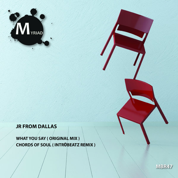 Jr From Dallas - What You Say / Myriad Black Records