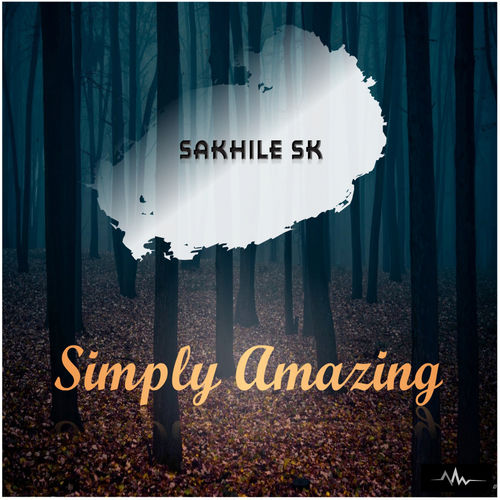 Sakhile SK - Simply Amazing / Abyss Music