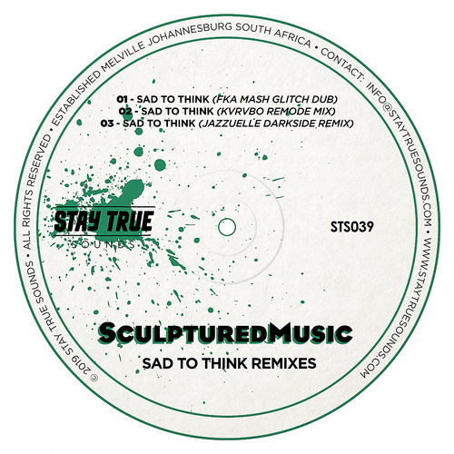 Sculptured Music - Sad To Think (Remixes) / Stay True Sounds