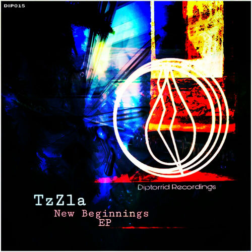 TzZla - New Beginnings EP / Diptorrid Recordings