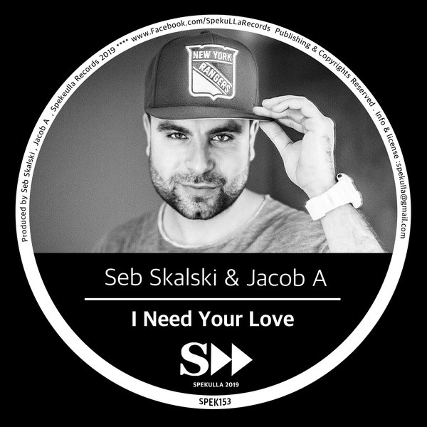 Seb Skalski & Jacob A - I Need Your Love / SpekuLLa Records