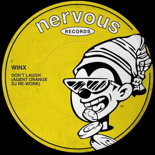 Winx - Don't Laugh (Agent Orange DJ Re-Work) / Nervous Records
