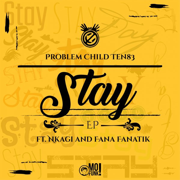 Problem Child Ten83 - Stay / Mofunk Records