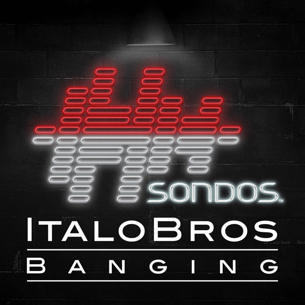ItaloBros - Banging / Sondos