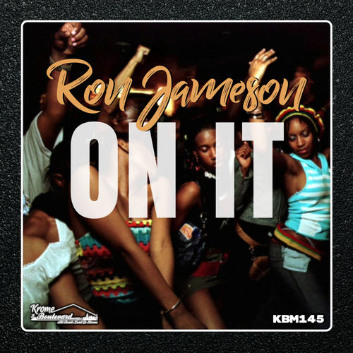 Ron Jameson - On It / Krome Boulevard Music