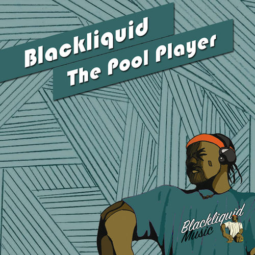 Blackliquid - The Pool Player / Blackliquid Music
